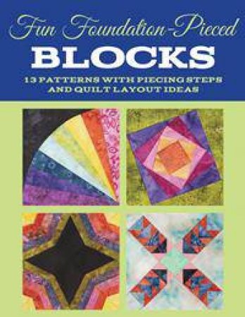 Fun Foundation-Pieced Blocks by Nancy Wick