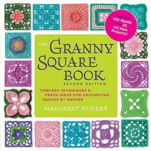 The Granny Square Book by Margaret Hubert