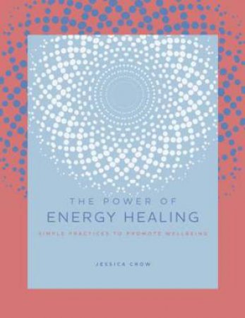 The Power Of Energy Healing by Victor Archuleta