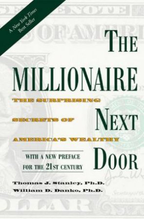 The Millionaire Next Door by Thomas J. Stanley & William D. Danko
