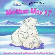 A Little Polar Bear Story Mother May I