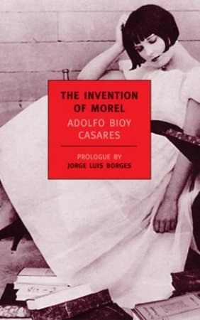 The Invention of Morel by Adolfo Bioy Casares & Suzanne Jill Levine & Ruth L. c. Simms & Jorge Luis Borges