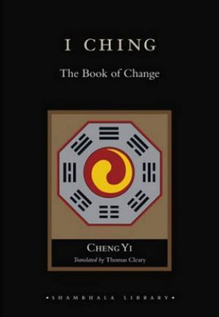 I Ching: The Book Of Change by Cheng Yi