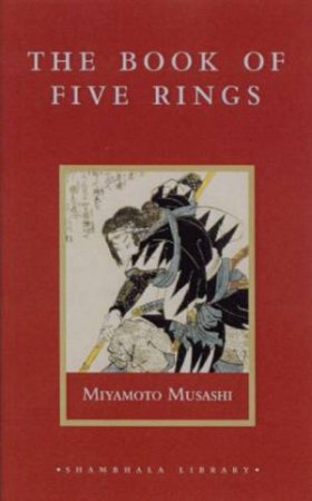 Shambhala Library: The Book Of Five Rings by Miyamoto Musashi