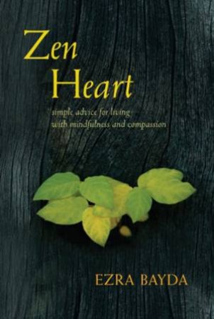 Zen Heart by Ezra Bayda