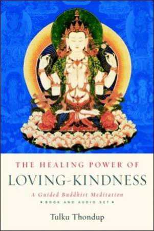 Healing Power of Loving-Kindness plus CD by Tulku Thondup