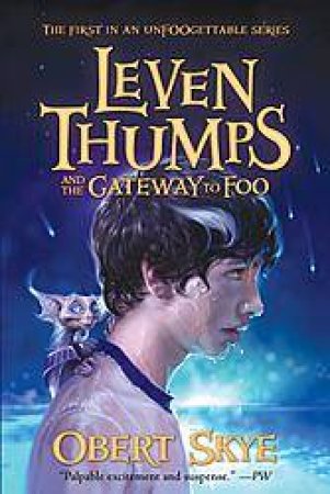 Leven Thumps And The Gateway To Foo by Skye, Obert
