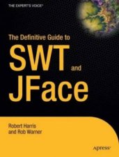 The Definitive Guide To SWT And JFace