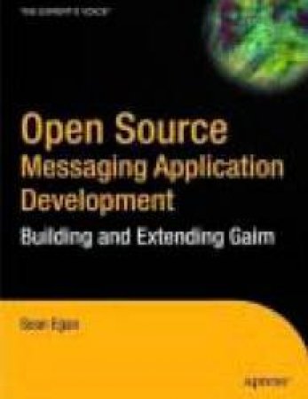 Open Source Messaging Application Development by Sean Egan