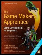 The Game Makers Apprentice Game Development For Beginners