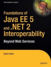 Foundations Of Java EE 5 And NET 2 Interoperability