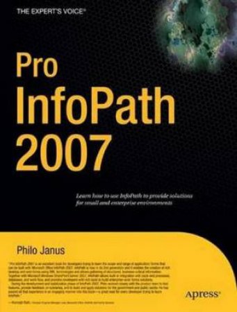Pro InfoPath 2007 by Philo Janus