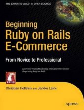 Beginning Ruby On Rails ECommerce From Novice To Professional