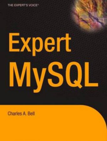 Expert MySQL by Charles Bell