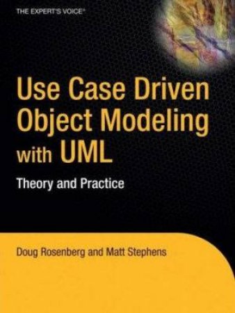 Use Case Driven Object Modeling With UML: Theory & Practice by Various