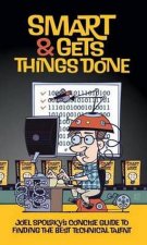 Smart  Gets Things Done Joel Spolskys Concise Guide To Finding The Best Technical Talent