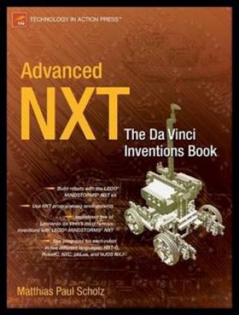 Advanced NXT: The Da Vinci Inventions Book by Paul Matthias Scholz
