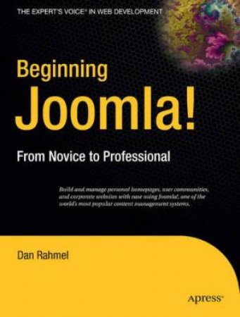 Beginning Joomla!: From Novice To Professional by Dan Rahmel