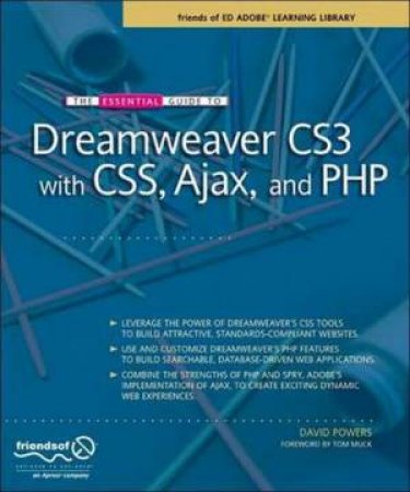 Essential Guide To Dreamweaver CS3 With CSS, Ajax And PHP by David Powers 