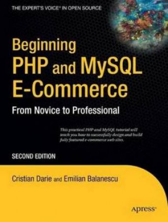 Beginning PHP MySQL E-Commerce: From Novice To Professional, 2nd Ed