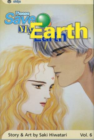 Please Save My Earth, Vol. 6 by Saki Hiwatari