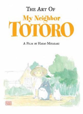 The Art Of My Neighbor Totoro by Nobuhiro Watsuki