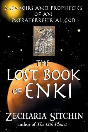 The Lost Book Of Enki by Zecharia Sitchin