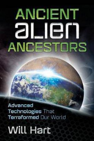 Ancient Alien Ancestors by Will Hart