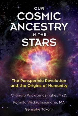 Our Cosmic Ancestry In The Stars by Chandra  Ph.D. Wickramasinghe