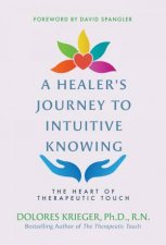 A Healers Journey To Intuitive Knowing