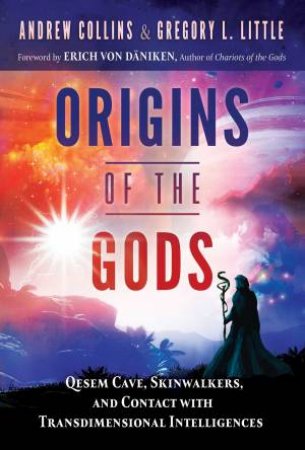 Origins Of The Gods by Andrew Collins & Gregory L. Little & Erich von Däniken