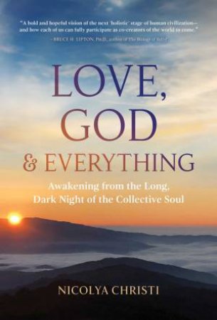 Love, God, And Everything by Nicolya Christi