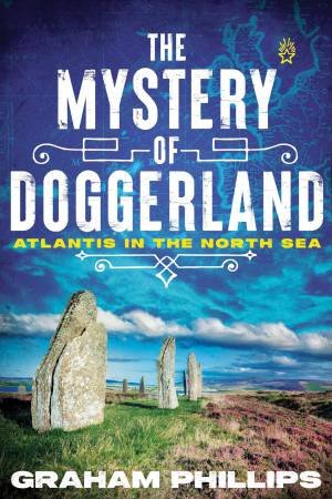 The Mystery of Doggerland by Graham Phillips