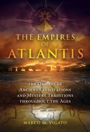 The Empires Of Atlantis by Marco M. Vigato