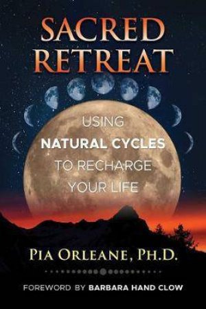 Sacred Retreat by Pia Orleane Ph.D