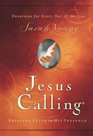 Jesus Calling: Enjoying Peace in His Presence by Sarah Young