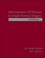 Mechanisms of Disease in Small Animal Surgery 3e