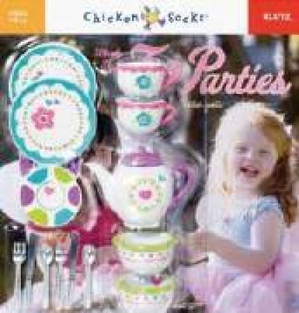 Chicken Socks: Tea Parties by Klutz Editors