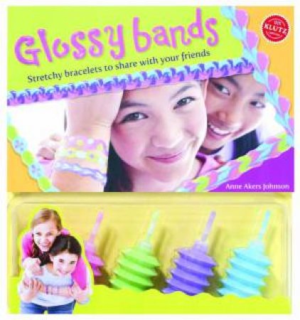 Glossy Bands by Anne Akers Johnson