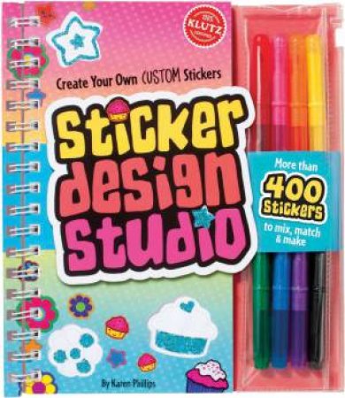 Sticker Design Studio: Create Your Own Customer Stickers by Karen Phillips