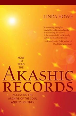 How To Read The Akashic Records by Linda Howe