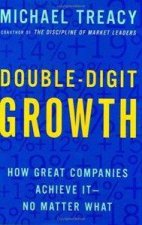 DoubleDigit Growth How Great Companies Achieve It No Matter What