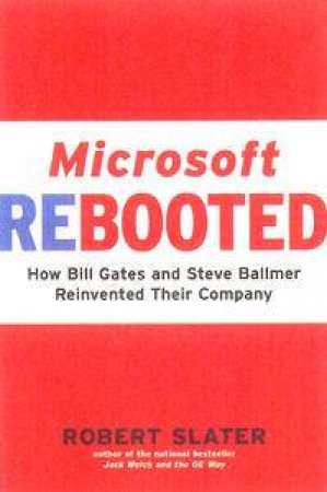 Microsoft Rebooted by Robert Slater