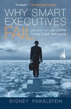 Why Smart Executives Fail And What You Can Learn From Their Mistakes