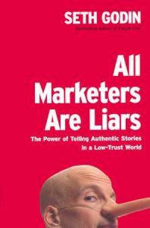 All Marketers Are Liars by Seth Godin