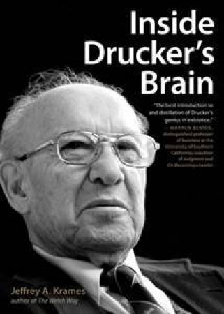 Inside Drucker's Brain by Jeffrey A Krames
