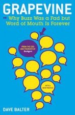 Grapevine Why Buzz Was a Fad but Word of Mouth is Forever