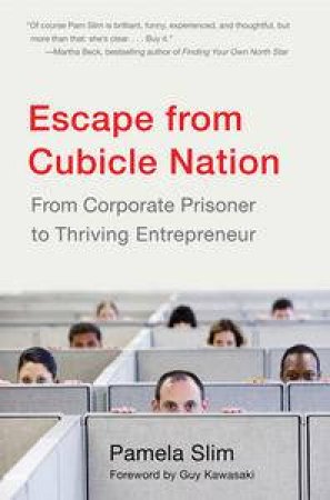 Escape from Cubicle Nation: From Corporate Prisoner to Thriving Entrepreneur by Pamela Slim