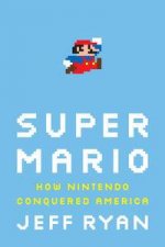 Super Mario How Nintendo Conquered America