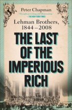 The Last of the Imperious Rich Lehman Brothers 18442008
